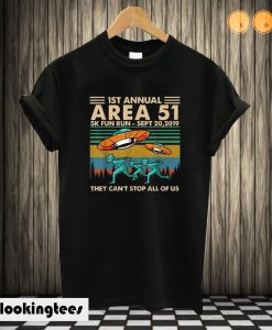 5k Fun Run They Can't Stop All Of Us Storm Area 51 T shirt
