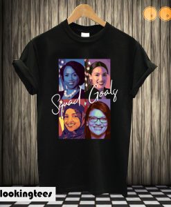 AOC Omar Pressley Tlaib Squad Goals T shirt