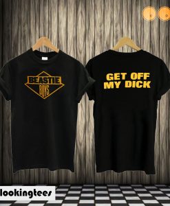 Beastie Boys Get Off My Dick T shirt