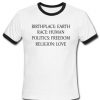 Birthplace Earth Race Human Politics Freedom Religion Love T shirt