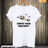 Check your boo bees T shirt