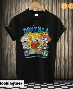 Rugrats Don't Be A Baby T shirt