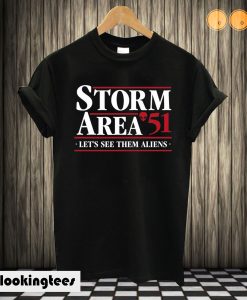 Storm Area 51 - Let's See Them Aliens T shirt