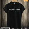 Impeach The MF T shirt