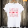 Latina AF T shirt