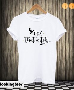 100% That Witch T shirt