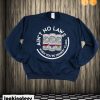 Ain't No Laws When You're Drinkin' Claws Sweatshirt