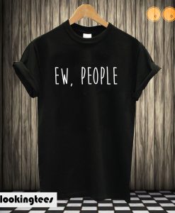 Ew People T shirt