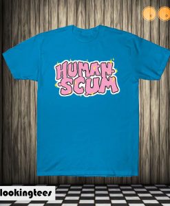 Human Scum T shirt