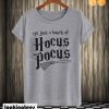 It's Just A Bunch of Hocus Pocus Halloween T shirt