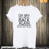 Oh my god we’re back again backstreet boys T shirt