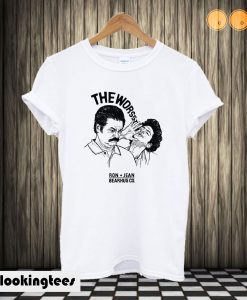 Ron + Jean - the Worst T shirt