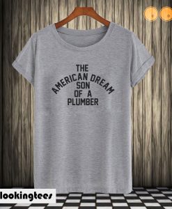 Son of a Plumber T shirt