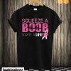 Squeeze a Boob - Breast Cancer Awareness T shirt