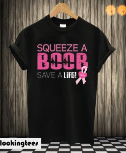 Squeeze a Boob - Breast Cancer Awareness T shirt