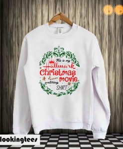 This is my Hallmark Christmas movie watching Sweatshirt