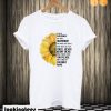 You Are My Sunshine My Only Sunshine Sunflower T shirt