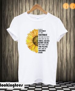 You Are My Sunshine My Only Sunshine Sunflower T shirt