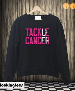 Tackle Cancer Breast Cancer Awareness Sweatshirt