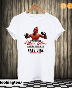 i'm Not Surprised Motherfucker Nate Diaz T shirt