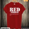 Red Friday Remember Everyone Deployed T shirt