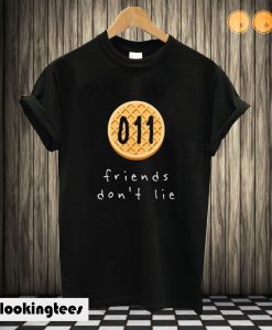 011 Friends Don’t Lie T shirt