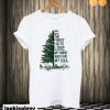 And into the forest I go to lose my mind and find my soul T shirt