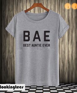 BAE best auntie ever T shirt