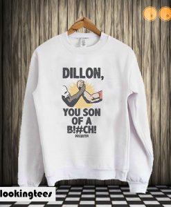 Dillon You Son Of A Bitch Sweatshirt