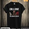 Dillon You Son Of A Bitch T shirt