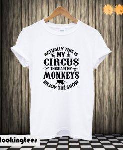 Funny My Monkeys Circus T shirt