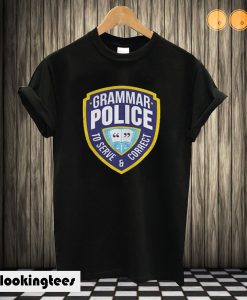 Grammar Police To Serve And Correct T shirt