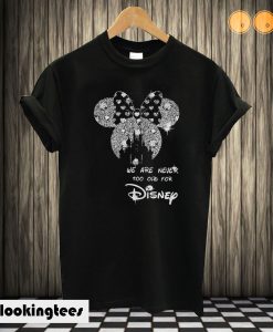 Mickey Mouse Bling We are never too old for Disney T shirt