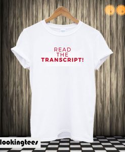Read The Transcript T shirt
