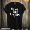 Hung like Epstein T shirt
