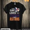 This Girl Loves Her Texans And Astros T shirt