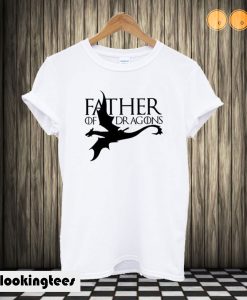 Father Of Dragons T shirt