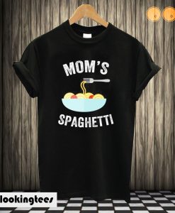 Mom’s Spaghetti T shirt