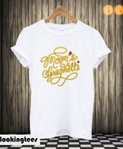 Mom’s Spaghetti T shirt