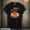 Mom’s Spaghetti T shirt