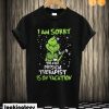 Grinch I am sorry the nice Physical Therapist is on vacation T shirt