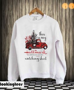 This is my Hallmark christmas movie watching shirt Sweatshirt