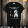 A woman cannot survive on wine alone she also needs a Westie T shirt