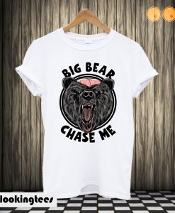 Big Bear Chase Me T shirt