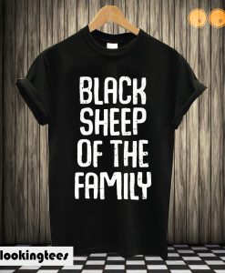 Black Sheep Of The Family Funny Family Reunion T shirt