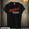 DARE To Resist Drugs And Violence T shirt