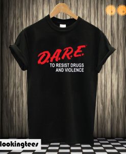 DARE To Resist Drugs And Violence T shirt