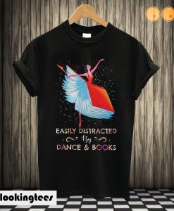 Easily Distracted By Dance & Books T shirt