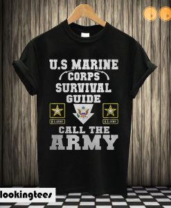 Great U.S Marine Corps Survival Guide Call The Army T shirt