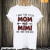 I Have Two Titles Mom And Mimi And I Rock Them Both T shirt